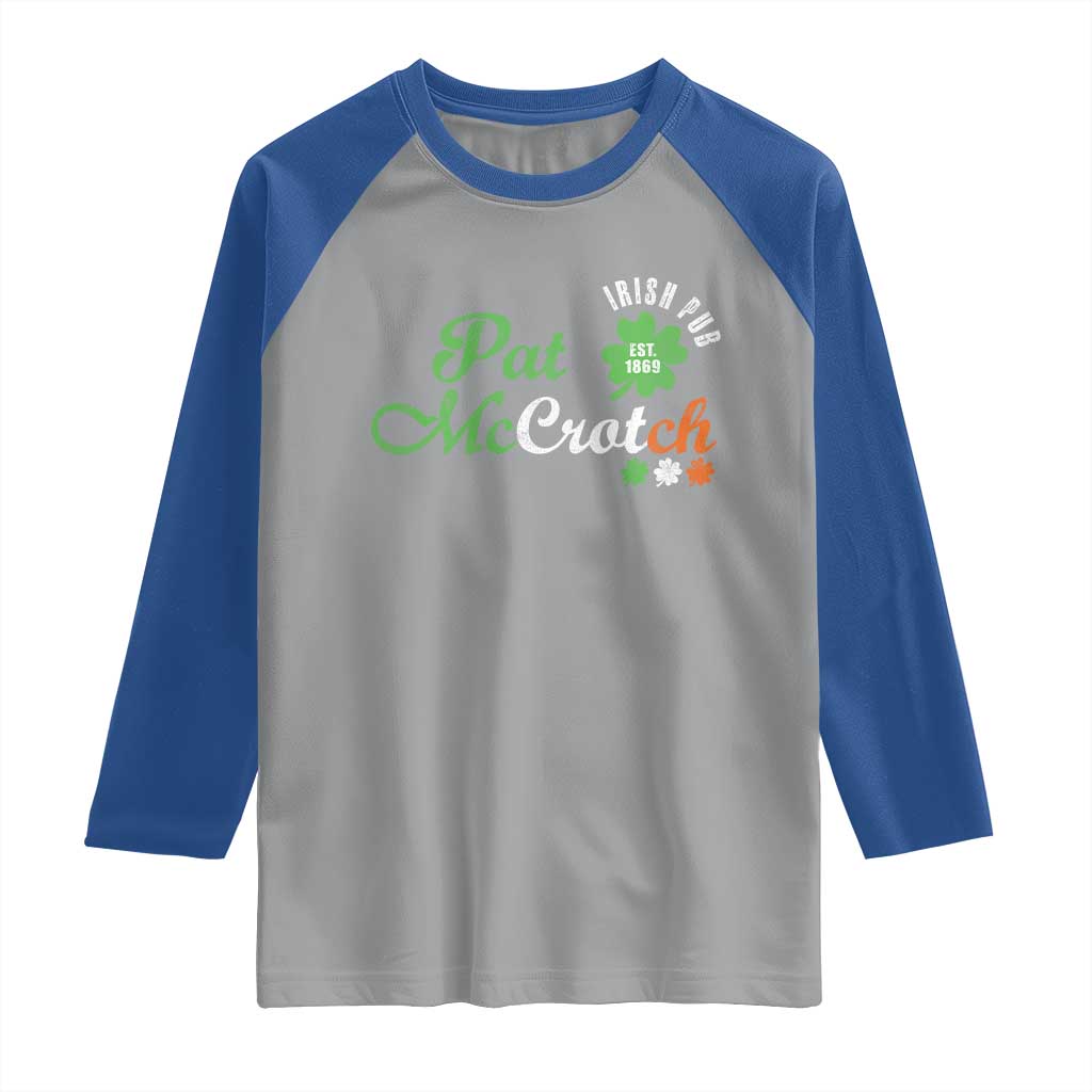 Pat McCrotch Irish Pub Raglan Shirt St Patricks Day Drinking Humor