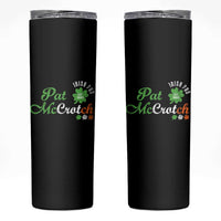 Pat McCrotch Irish Pub Skinny Tumbler St Patricks Day Drinking Humor