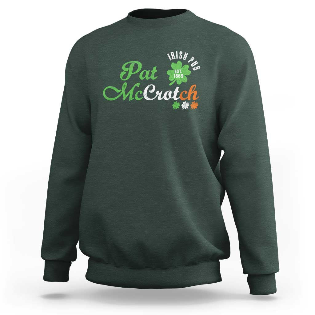 Pat McCrotch Irish Pub Sweatshirt St Patricks Day Drinking Humor