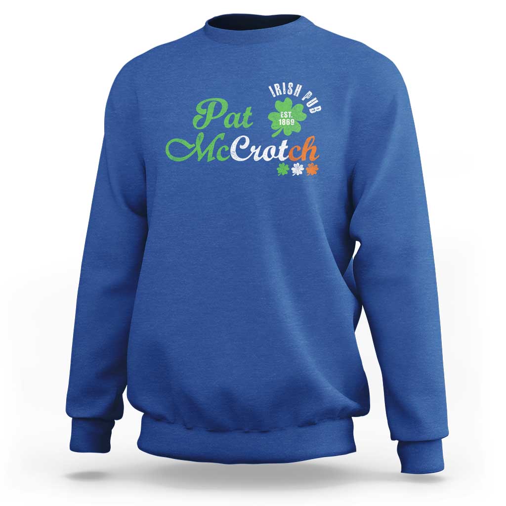 Pat McCrotch Irish Pub Sweatshirt St Patricks Day Drinking Humor