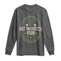 Pat McCrotch Irish Pub Long Sleeve Shirt St Patricks Day Dirty Adult Drinking