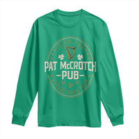 Pat McCrotch Irish Pub Long Sleeve Shirt St Patricks Day Dirty Adult Drinking