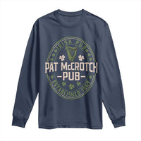 Pat McCrotch Irish Pub Long Sleeve Shirt St Patricks Day Dirty Adult Drinking