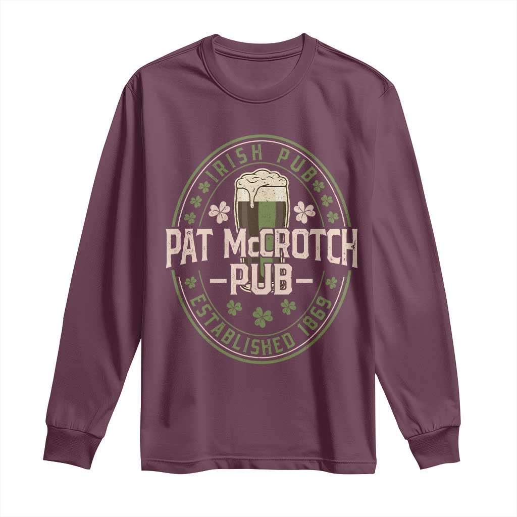Funny Pat McCrotch Irish Pub Long Sleeve Shirt St Patricks Day Adult Humor Party Drinking