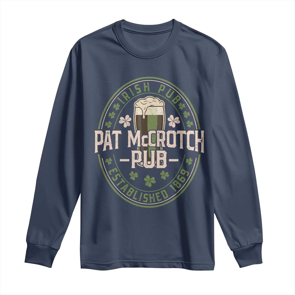 Funny Pat McCrotch Irish Pub Long Sleeve Shirt St Patricks Day Adult Humor Party Drinking