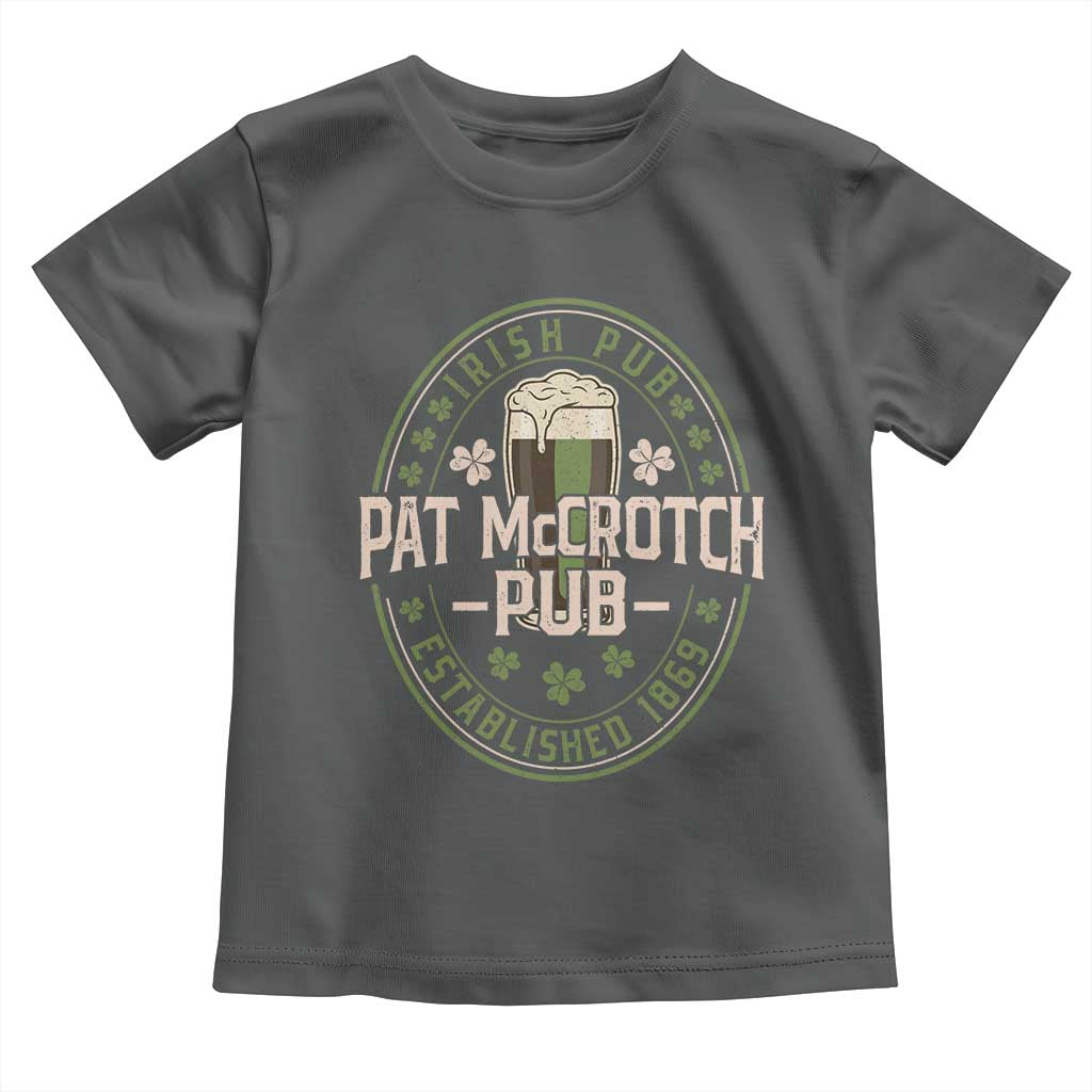 Funny Pat McCrotch Irish Pub Toddler T Shirt St Patricks Day Adult Humor Party Drinking