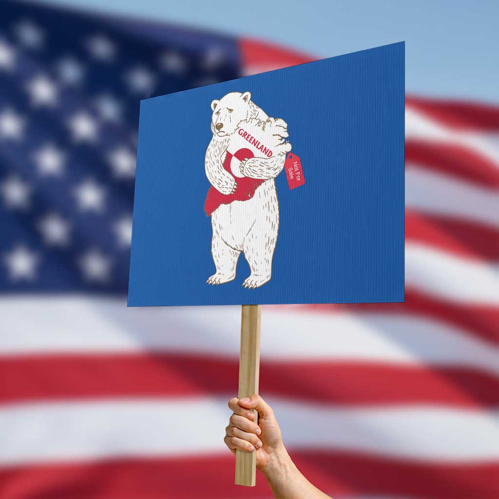Greenland Is Not For Sale Protest Sign Greenland Bear Hug