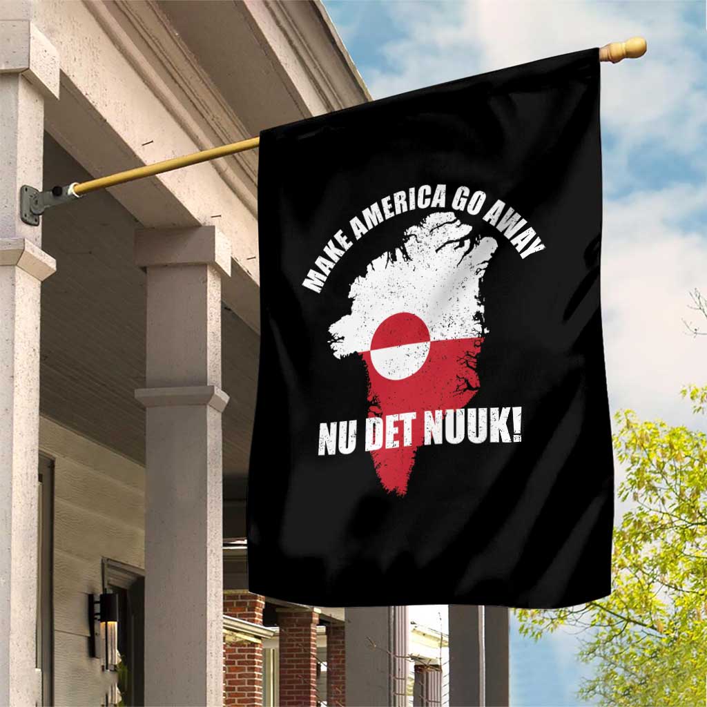 Nu Det Nuuk Make America Go Away Garden Flag Support Greenland Political Statement