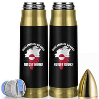 Nu Det Nuuk Make America Go Away Bullet Tumbler Support Greenland Political Statement