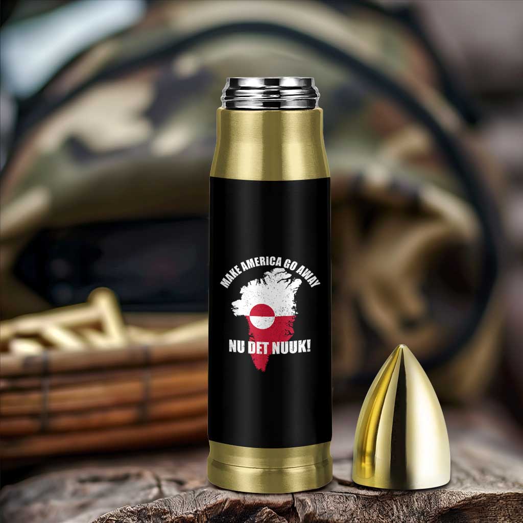 Nu Det Nuuk Make America Go Away Bullet Tumbler Support Greenland Political Statement