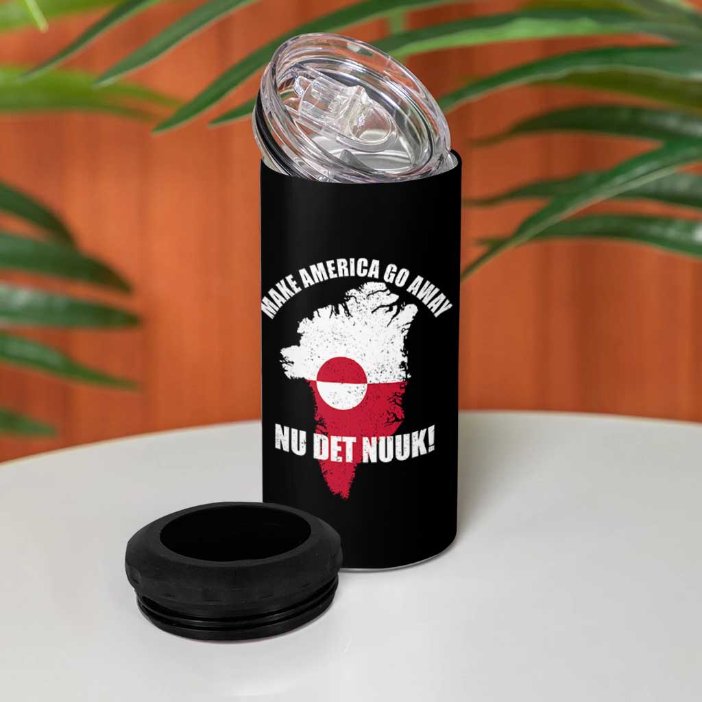 Nu Det Nuuk Make America Go Away 4 in 1 Can Cooler Tumbler Support Greenland Political Statement