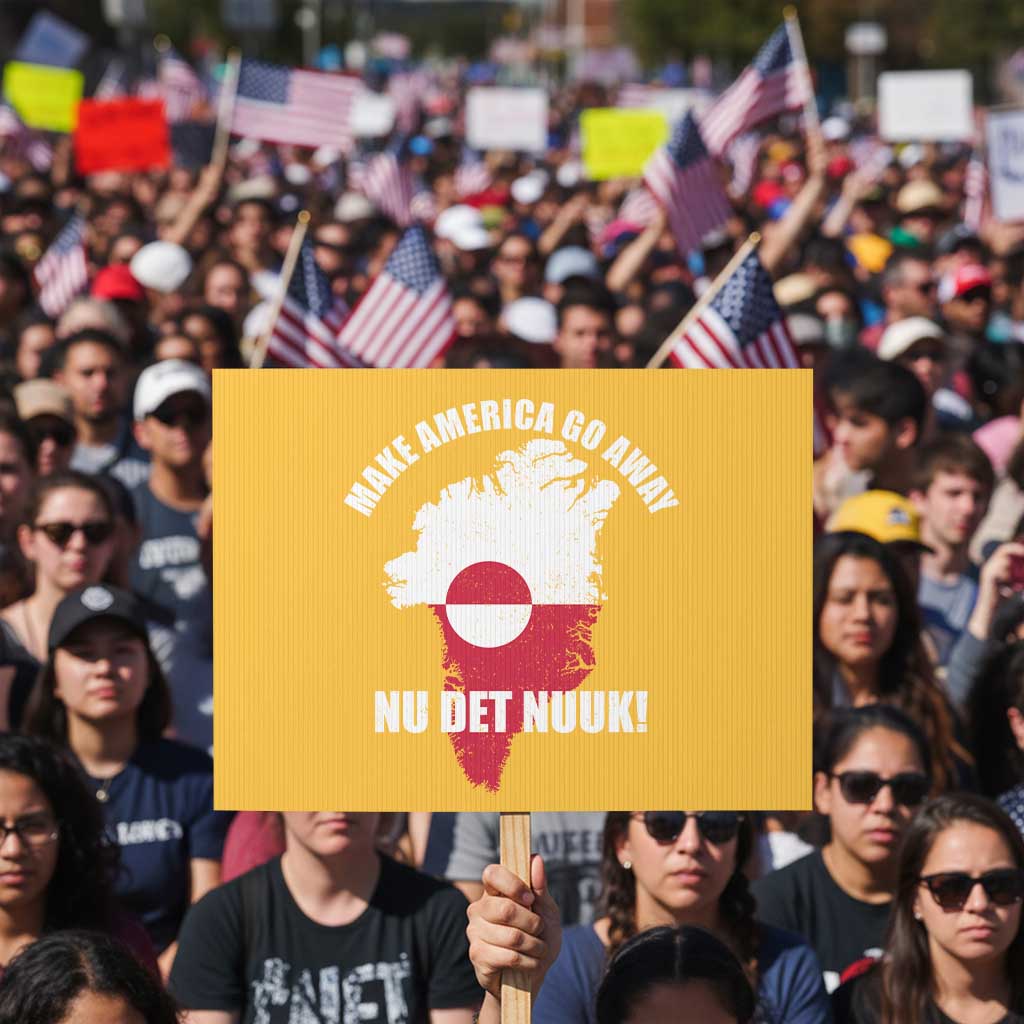 Nu Det Nuuk Make America Go Away Protest Sign Support Greenland Political Statement