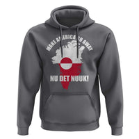 Nu Det Nuuk Make America Go Away Hoodie Support Greenland Political Statement