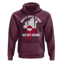Nu Det Nuuk Make America Go Away Hoodie Support Greenland Political Statement