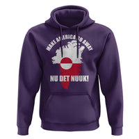Nu Det Nuuk Make America Go Away Hoodie Support Greenland Political Statement