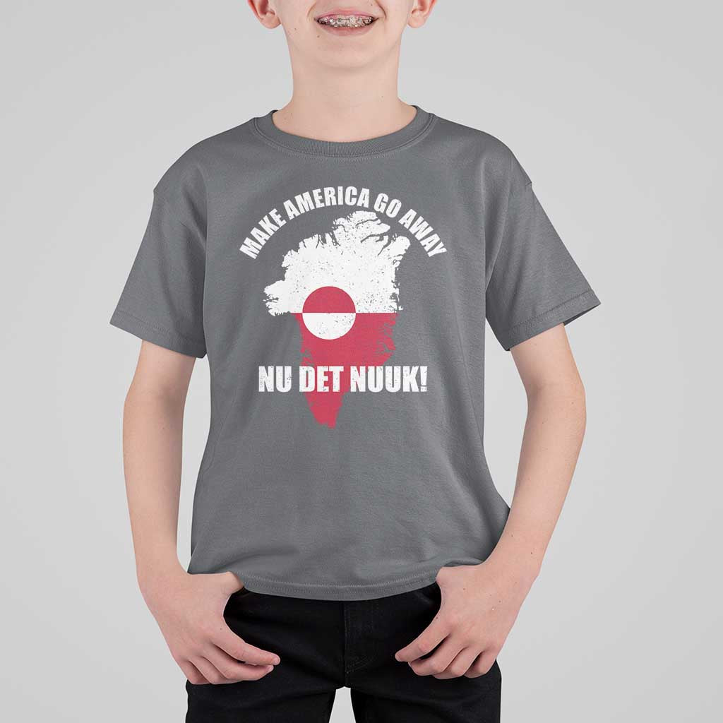 Nu Det Nuuk Make America Go Away T Shirt For Kid Support Greenland Political Statement