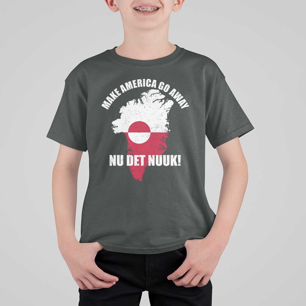 Nu Det Nuuk Make America Go Away T Shirt For Kid Support Greenland Political Statement
