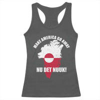 Nu Det Nuuk Make America Go Away Racerback Tank Top Support Greenland Political Statement
