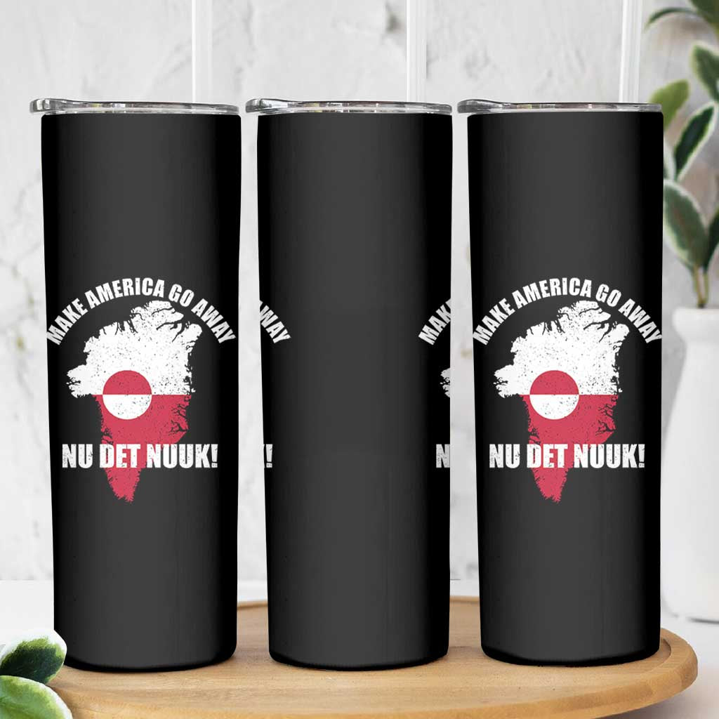 Nu Det Nuuk Make America Go Away Skinny Tumbler Support Greenland Political Statement