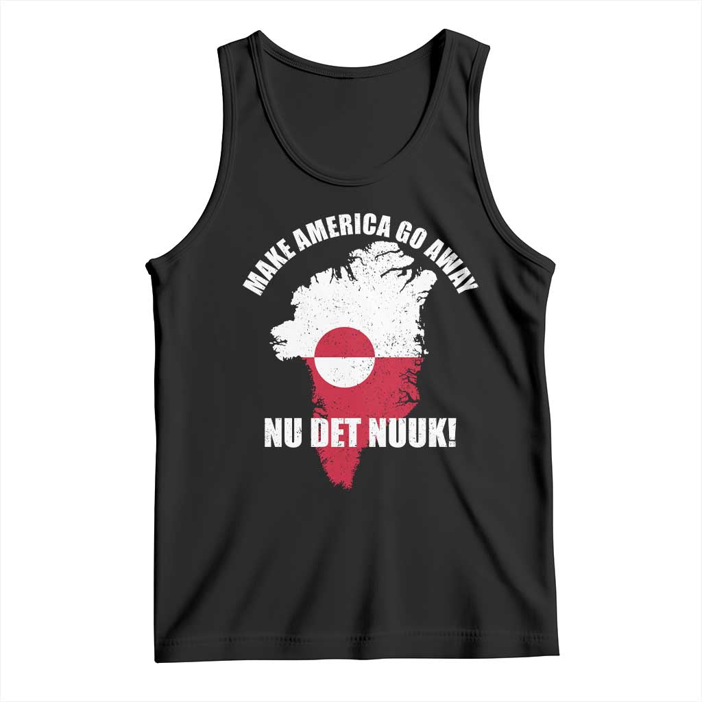 Nu Det Nuuk Make America Go Away Tank Top Support Greenland Political Statement