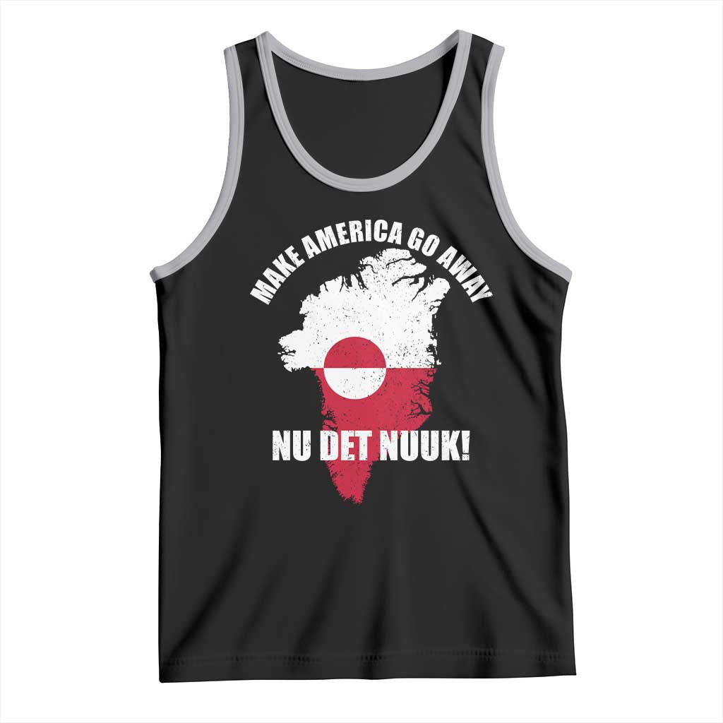 Nu Det Nuuk Make America Go Away Tank Top Support Greenland Political Statement