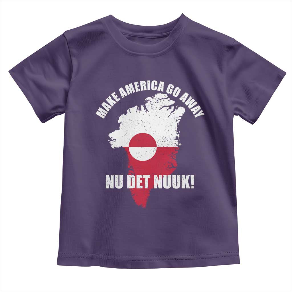 Nu Det Nuuk Make America Go Away Toddler T Shirt Support Greenland Political Statement