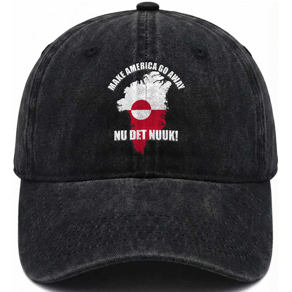 Nu Det Nuuk Make America Go Away Washed Cotton Baseball Cap Support Greenland Political Statement