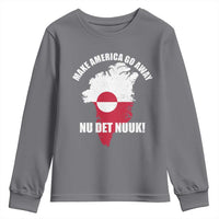 Nu Det Nuuk Make America Go Away Youth Sweatshirt Support Greenland Political Statement
