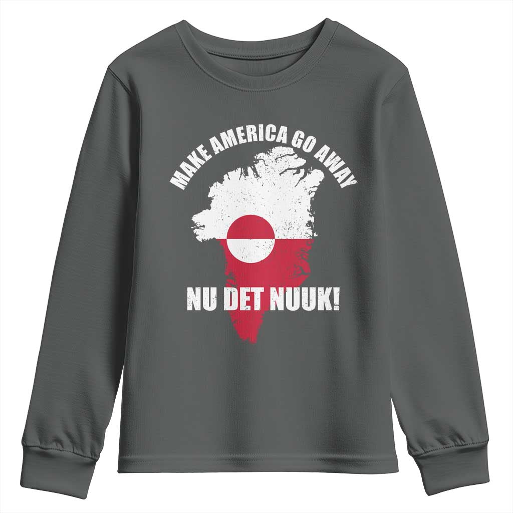 Nu Det Nuuk Make America Go Away Youth Sweatshirt Support Greenland Political Statement