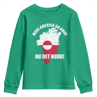Nu Det Nuuk Make America Go Away Youth Sweatshirt Support Greenland Political Statement