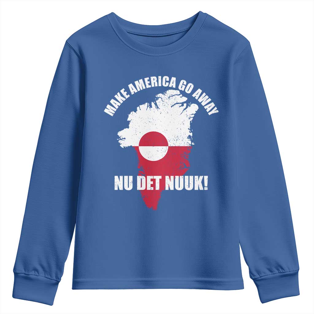 Nu Det Nuuk Make America Go Away Youth Sweatshirt Support Greenland Political Statement
