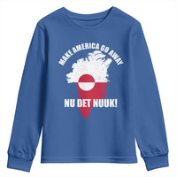 Nu Det Nuuk Make America Go Away Youth Sweatshirt Support Greenland Political Statement