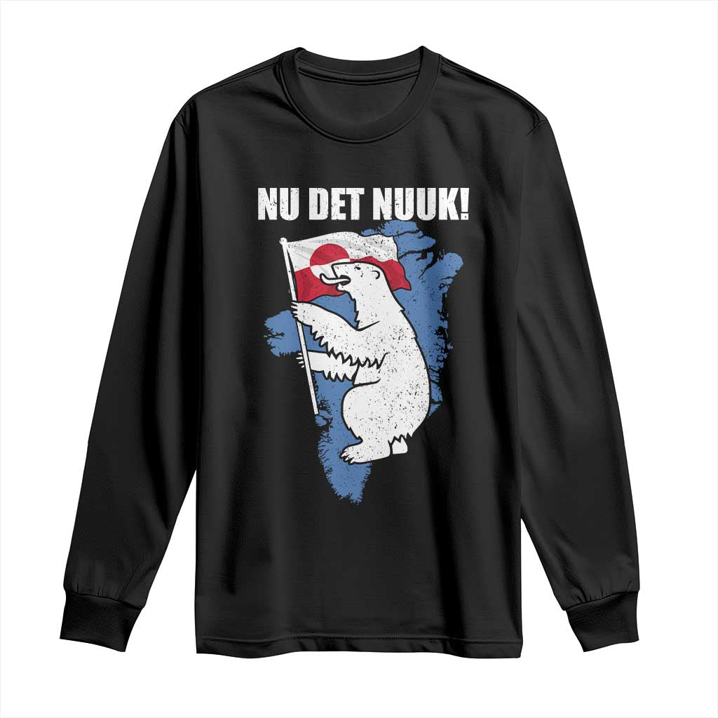 Nu Det Nuuk Nows Enough Long Sleeve Shirt Funny Saying Bear Greenlandic Flag