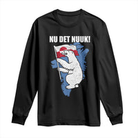 Nu Det Nuuk Nows Enough Long Sleeve Shirt Funny Saying Bear Greenlandic Flag