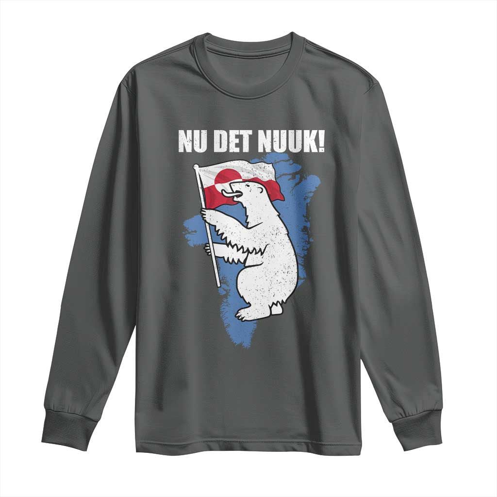 Nu Det Nuuk Nows Enough Long Sleeve Shirt Funny Saying Bear Greenlandic Flag