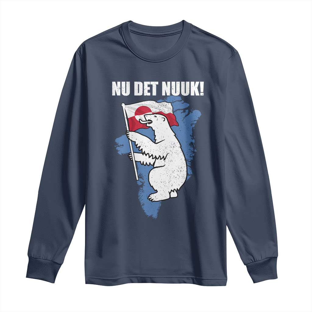 Nu Det Nuuk Nows Enough Long Sleeve Shirt Funny Saying Bear Greenlandic Flag