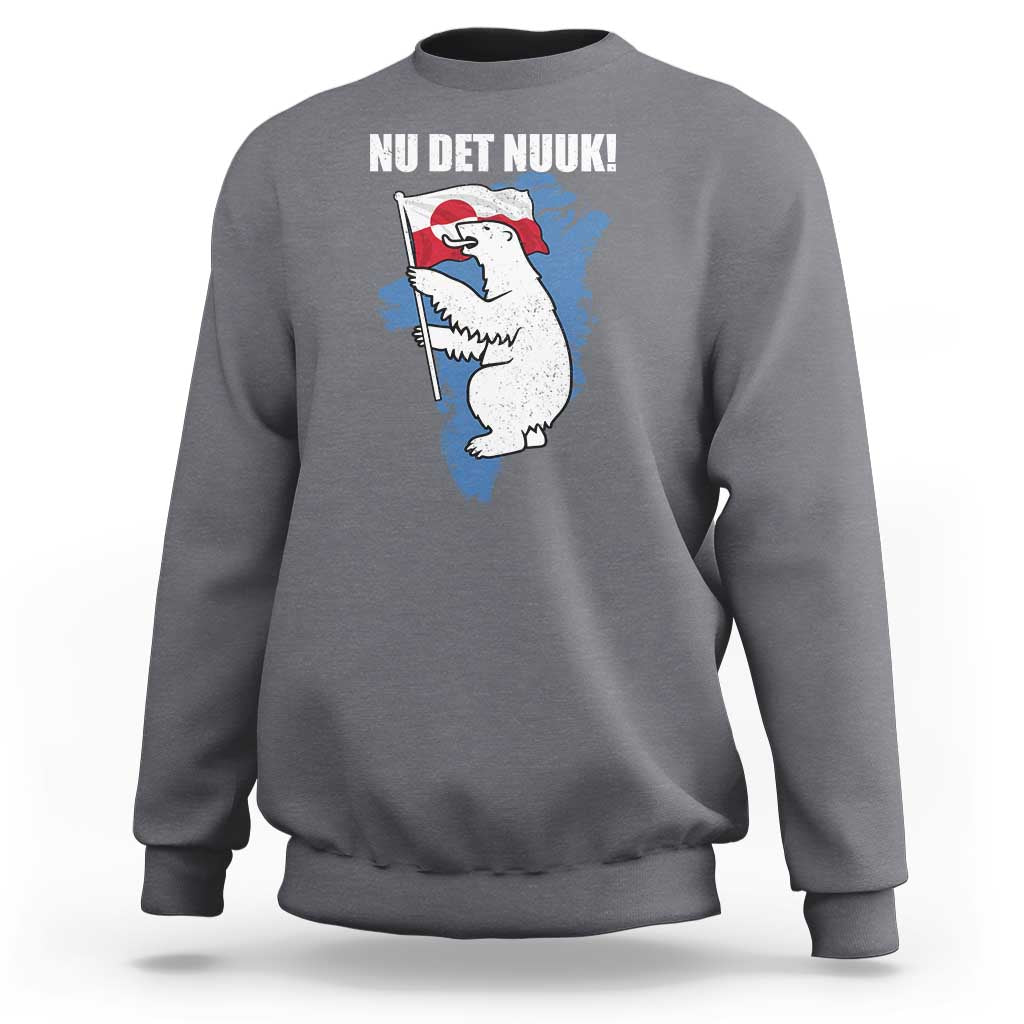 Nu Det Nuuk Nows Enough Sweatshirt Funny Saying Bear Greenlandic Flag