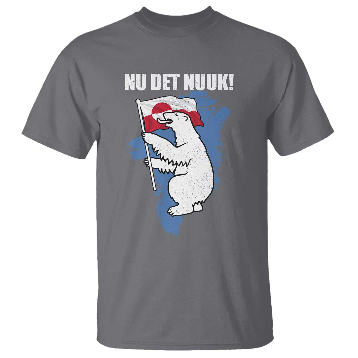 Nu Det Nuuk Nows Enough T Shirt Funny Saying Bear Greenlandic Flag