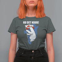 Nu Det Nuuk Nows Enough T Shirt For Women Funny Saying Bear Greenlandic Flag