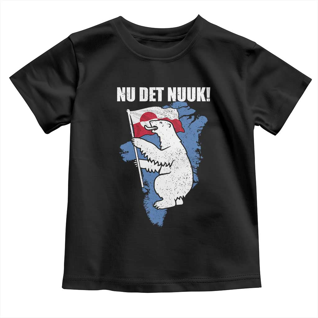 Nu Det Nuuk Nows Enough Toddler T Shirt Funny Saying Bear Greenlandic Flag
