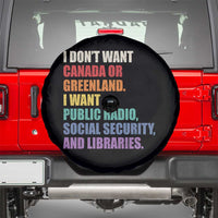 I Dont Want Canada Or Greenland I Want Public Radio Social Security And Libraries Spare Tire Cover Political Satire