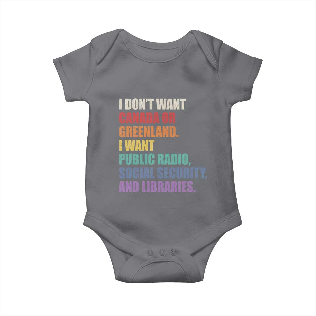 I Dont Want Canada Or Greenland I Want Public Radio Social Security And Libraries Baby Onesie Political Satire