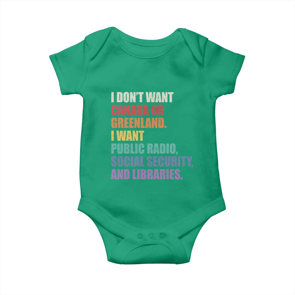 I Dont Want Canada Or Greenland I Want Public Radio Social Security And Libraries Baby Onesie Political Satire