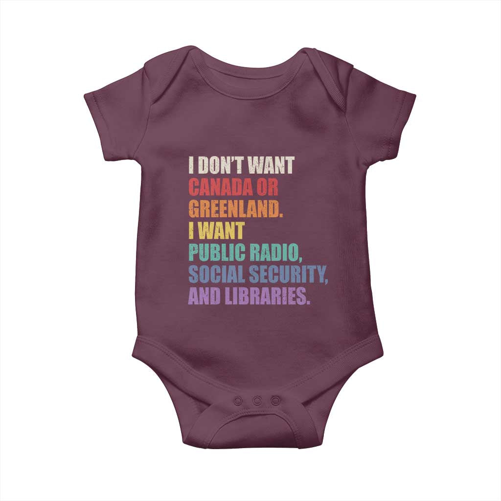 I Dont Want Canada Or Greenland I Want Public Radio Social Security And Libraries Baby Onesie Political Satire