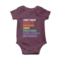 I Dont Want Canada Or Greenland I Want Public Radio Social Security And Libraries Baby Onesie Political Satire