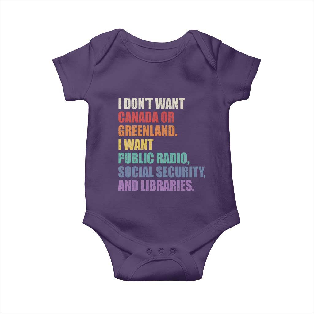 I Dont Want Canada Or Greenland I Want Public Radio Social Security And Libraries Baby Onesie Political Satire