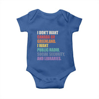 I Dont Want Canada Or Greenland I Want Public Radio Social Security And Libraries Baby Onesie Political Satire