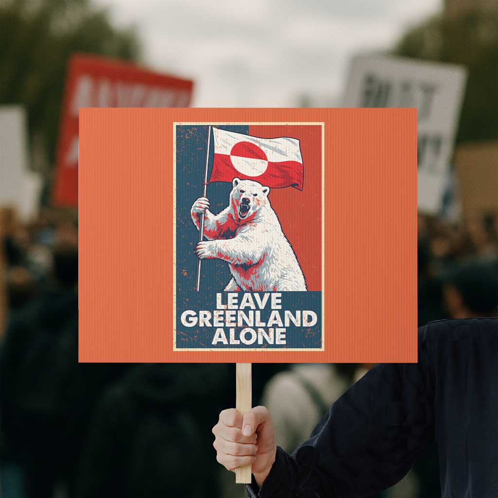 Leave Greenland Alone Protest Sign Polar Bear Holding Flag Greenlanders Supports