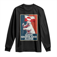 Leave Greenland Alone Long Sleeve Shirt Polar Bear Holding Flag Greenlanders Supports