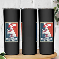 Leave Greenland Alone Skinny Tumbler Polar Bear Holding Flag Greenlanders Supports